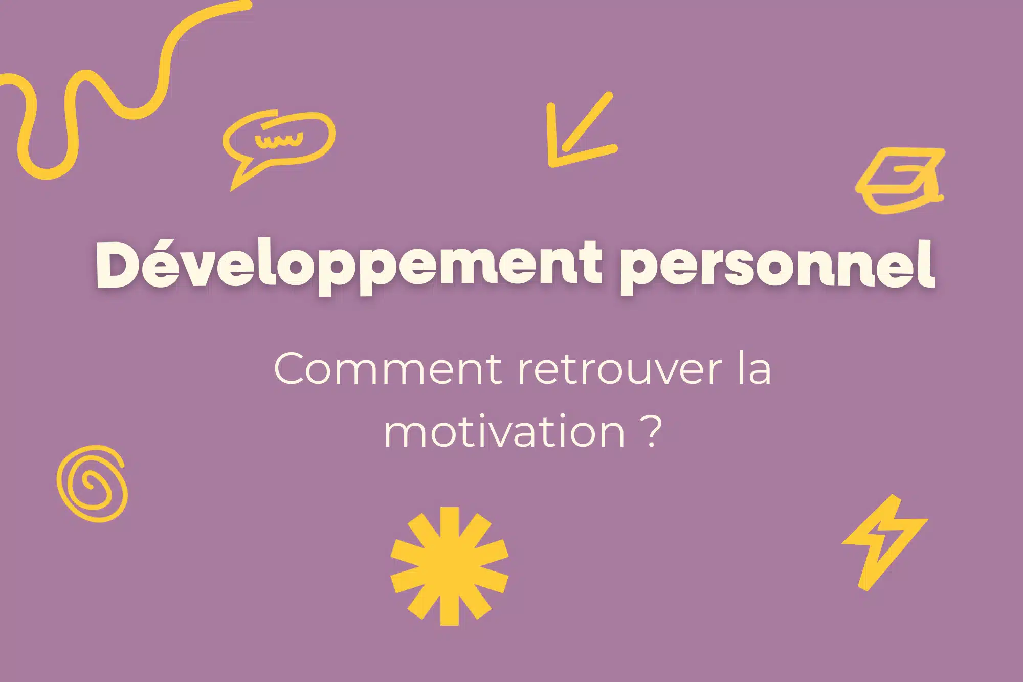 Comment retrouver la motivation quand on traverse une période difficile ? 8 developpement personnel