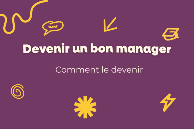 Comment devenir un bon manager quand on débute ? 8 Devenir un bon manager, conseils et méthodes