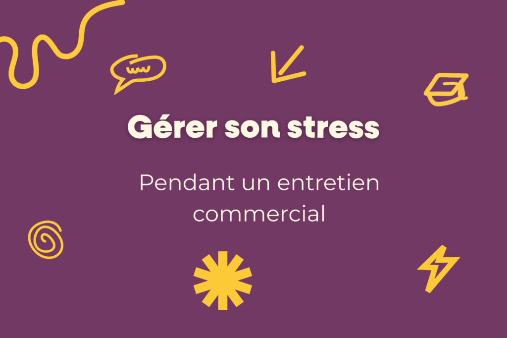 Gestion du stress lors d’un entretien commercial
