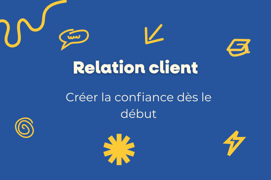 Relation client – Créer la confiance dès le début