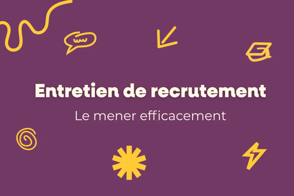Entretien de recrutement : comment le mener efficacement, visuel pédagogique sur fond violet avec illustrations jaunes