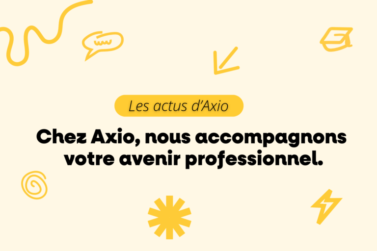 Chez Axio, nous accompagnons votre avenir professionnel, visuel blog Les actus d’Axio sur fond beige avec illustrations jaunes