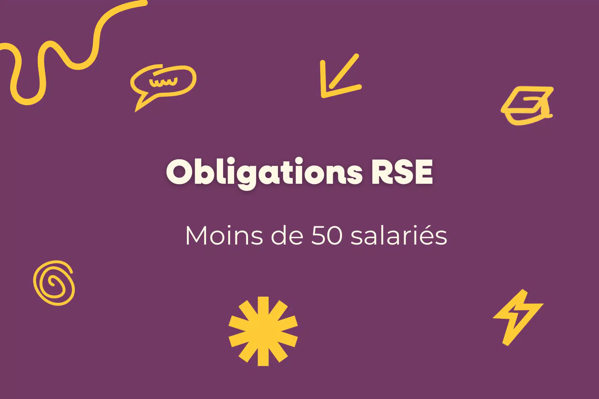 Quelles sont les obligations RSE pour les entreprises de moins de 50 salariés ? 6 Obligations RSE