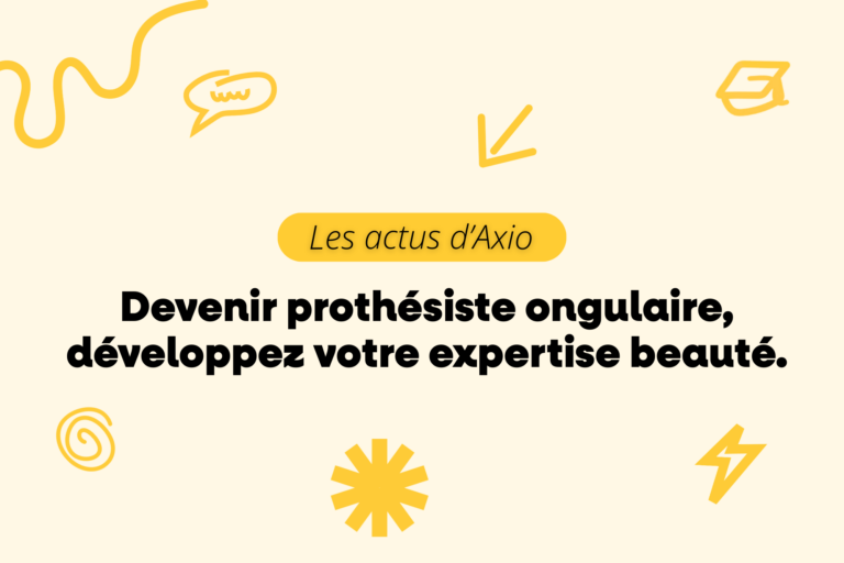 Visuel blog Axio annonçant la formation prothésiste ongulaire pour développer son expertise beauté