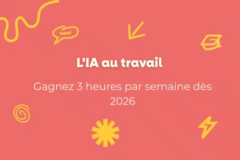 IA au travail : gagnez 3 heures par semaine dès 2026 1 L'IA au travail