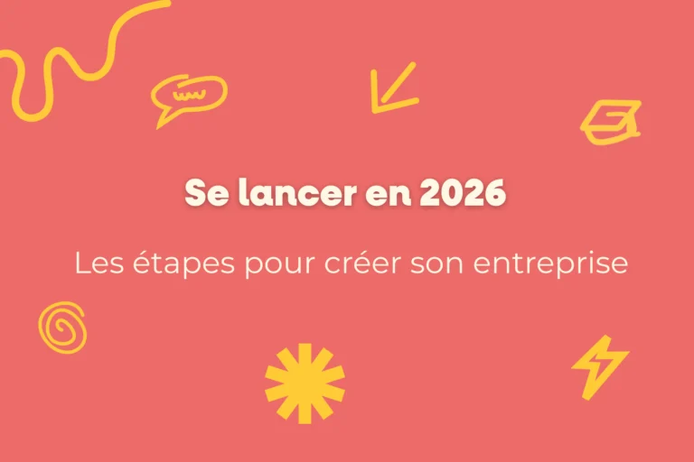 Créer son entreprise en 2026 : les étapes clés 2 Guide pour créer une entreprise en 2026