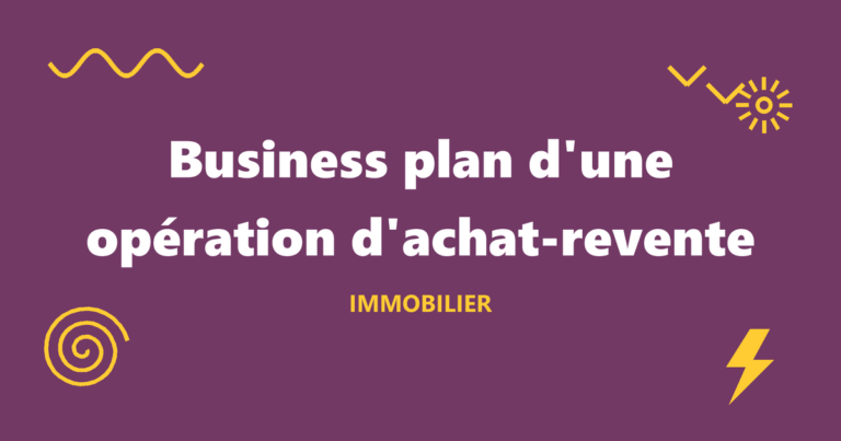 Illustration de l'article : Business plan d'une opération d'achat-revente : la trame complète