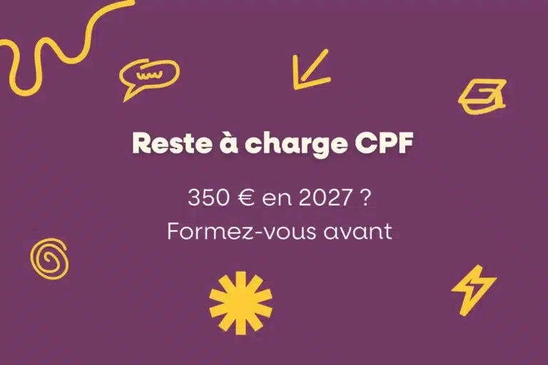 Reste à charge CPF : 350 € en 2027 ? Formez-vous avant