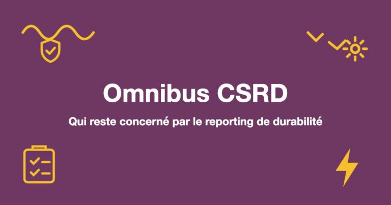 Omnibus CSRD : quelles entreprises restent concernées en 2026 ? 2 Omnibus CSRD : Qui reste concerné par le reporting de durabilité