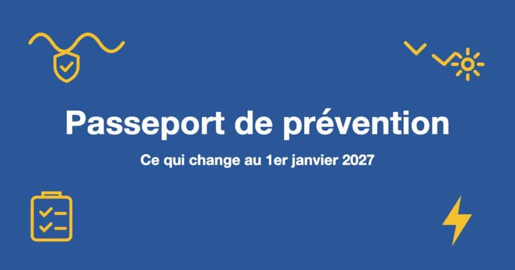 Passeport de prévention : ce qui change au 1er janvier 2027