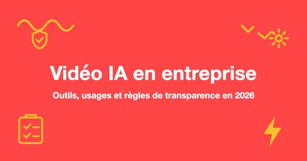 Vidéo IA en entreprise : Outils, usages et règles de transparence en 2026